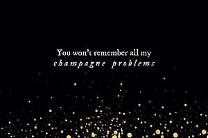 Taylor Swift Champagne Problems Lyric Art with Gold Confetti on Black Background HD wallpaper
