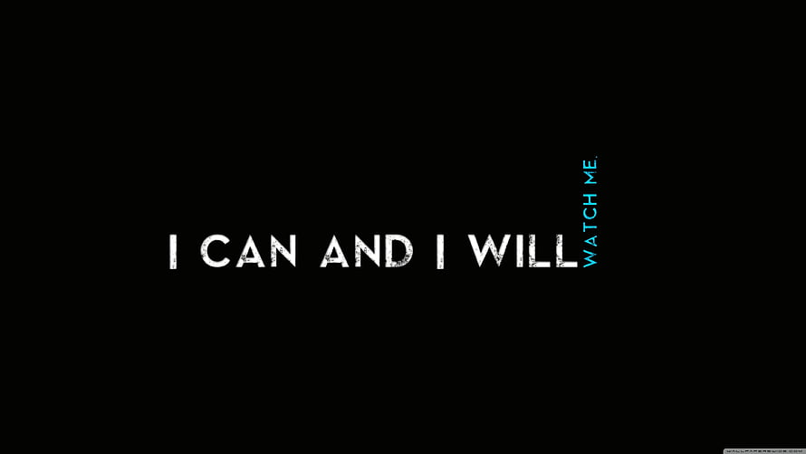 I Can And I Will Watch Me Minimalist Black Background Quote HD wallpaper