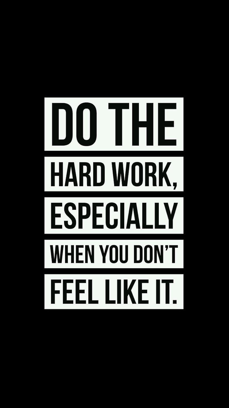 Motivational Quote Wallpaper: Do The Hard Work Especially When You Don't Feel Like It HD phone wallpaper