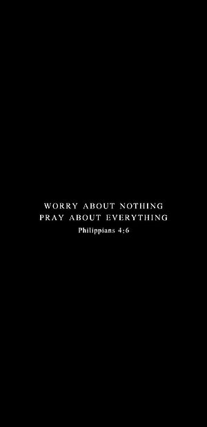 Philippians 4:6 Worry About Nothing Pray About Everything Bible Verse Wallpaper HD phone wallpaper
