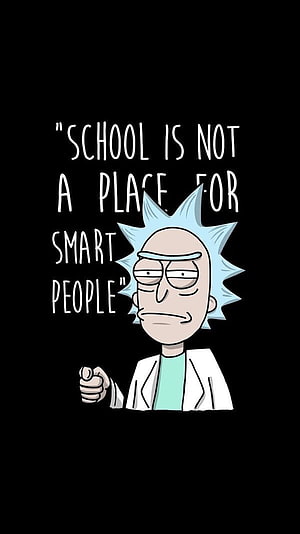 Rick Sanchez from Rick and Morty with a cynical quote about school on a black background HD phone wallpaper