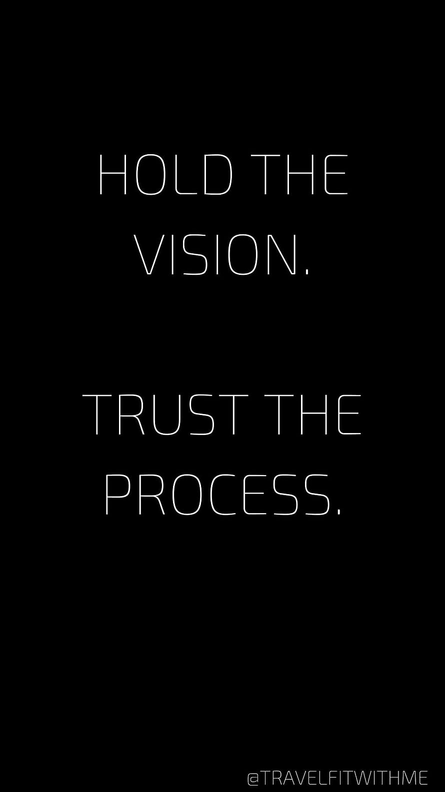 Minimalist Black Background with White Text Reading Hold the Vision Trust the Process HD phone wallpaper