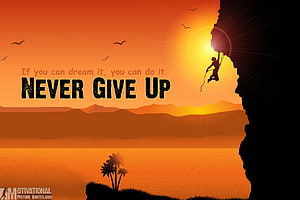 Never Give Up Motivational Quote With Rock Climber Silhouette At Sunset HD wallpaper