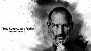 Steve Jobs Black and White Portrait with Stay Hungry Stay Foolish Quote HD wallpaper