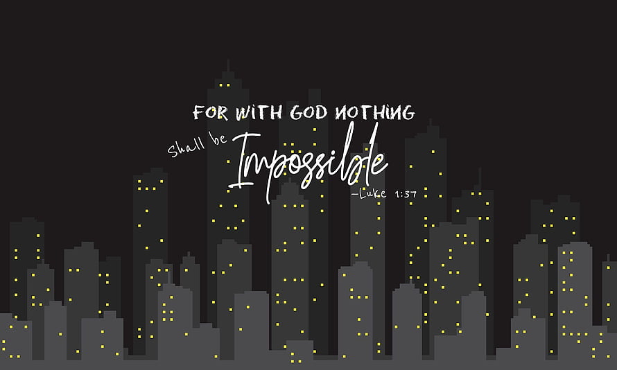 Inspirational Bible Verse Luke 1:37 With God Nothing Shall Be Impossible City Skyline HD wallpaper