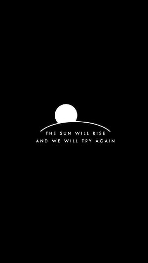Minimalist Sun Rise Quote Wallpaper - The Sun Will Rise And We Will Try Again HD phone wallpaper