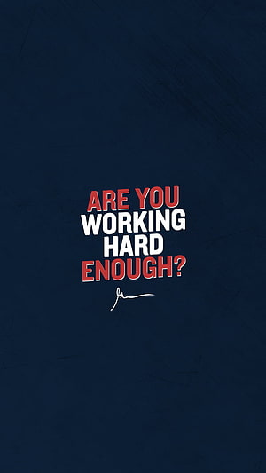 Are You Working Hard Enough Motivational Quote On Dark Blue Textured Background HD phone wallpaper
