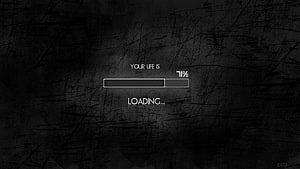 Dark Grunge Loading Screen with Life Percentage Bar and Motivational Text HD wallpaper