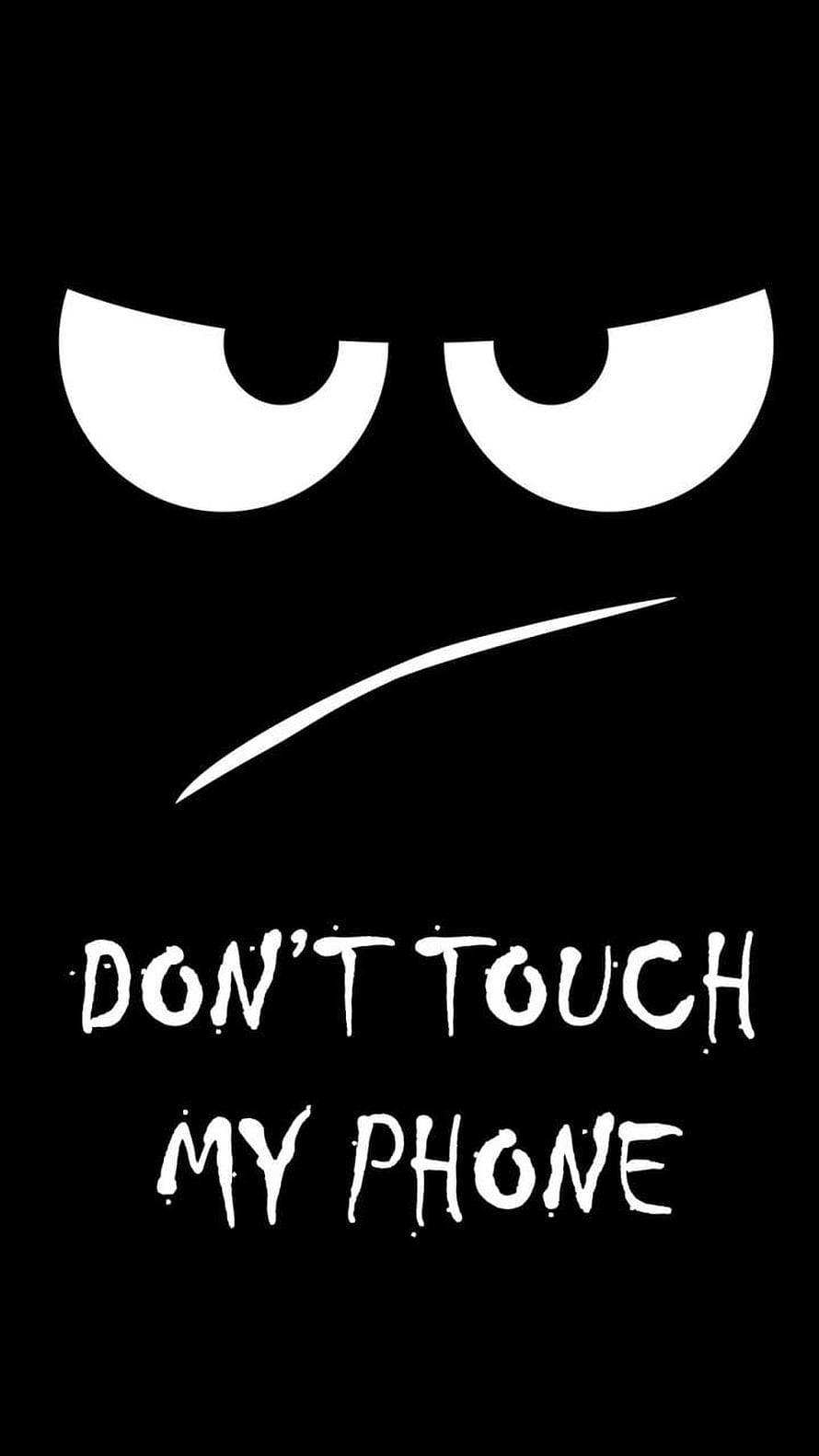 Angry Eyes Don't Touch My Phone Black Minimalist Wallpaper HD phone wallpaper