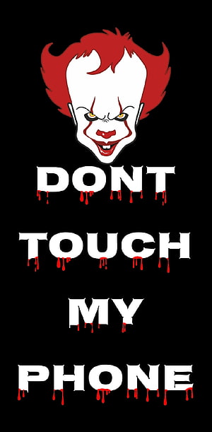 Pennywise the Clown from It with Dont Touch My Phone Text on Black Background HD phone wallpaper