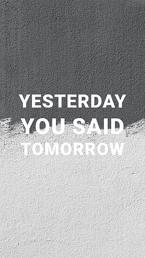 Yesterday You Said Tomorrow Quote On Textured Concrete Wall HD phone wallpaper