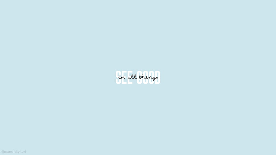 Minimalist Pastel Blue Motivational Quote Wallpaper with See Good in All Things Text HD wallpaper