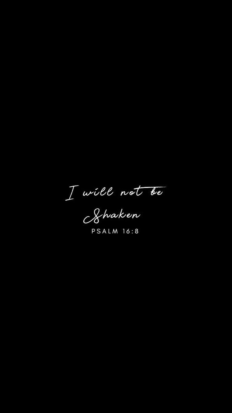 I Will Not Be Shaken Psalm 16:8 Minimalist Bible Verse Typography HD phone wallpaper