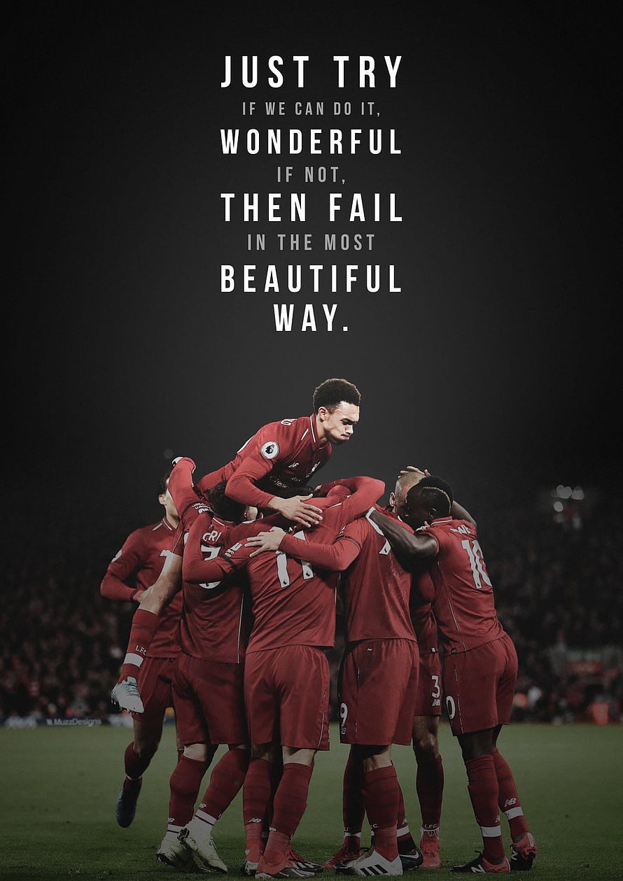 Liverpool FC players celebrating a goal in red kits with inspirational quote about trying and failing beautifully HD phone wallpaper