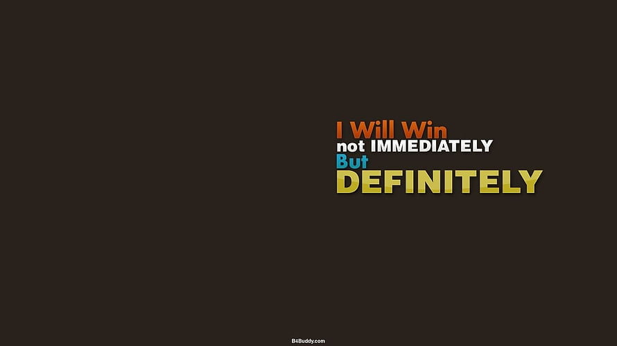 I Will Win Not Immediately But Definitely Motivational Quote on Dark Background HD wallpaper