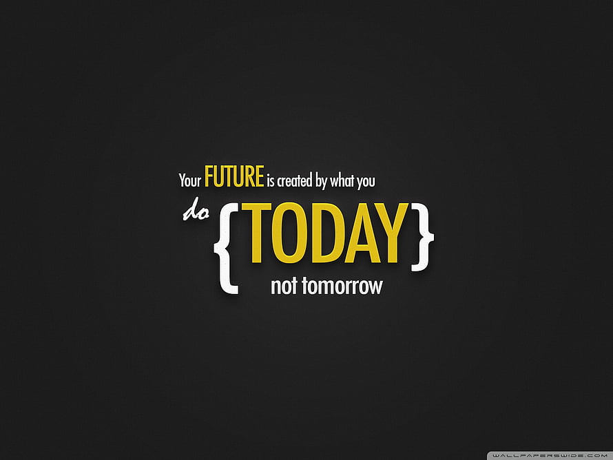 Minimalist Motivational Quote About Creating Your Future Today on Dark Background HD wallpaper