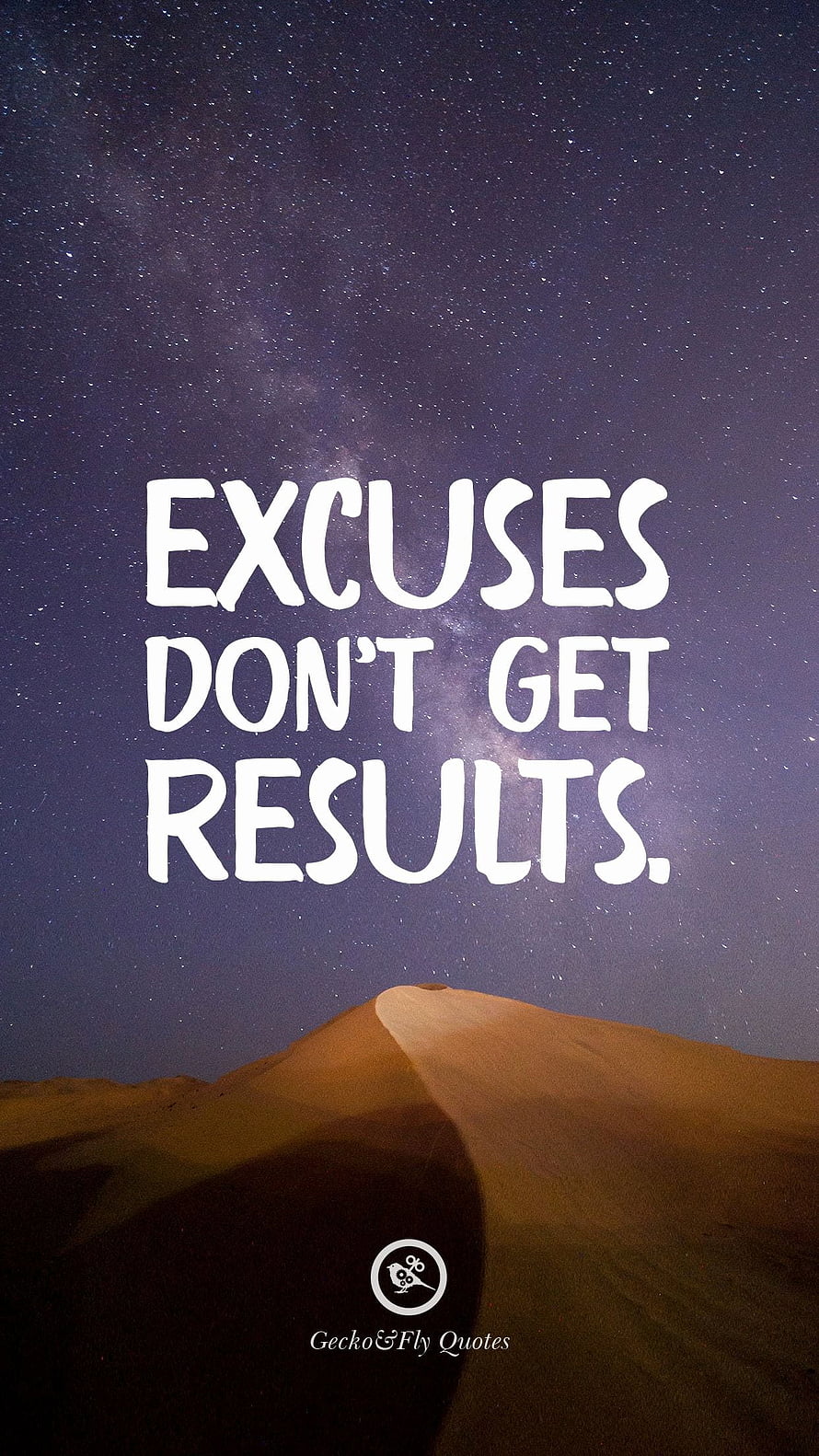 Excuses Don't Get Results Motivational Quote On Desert Dunes Under Starry Night Sky HD phone wallpaper