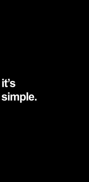 Minimalist Black Background With White Typography Saying It's Simple HD phone wallpaper
