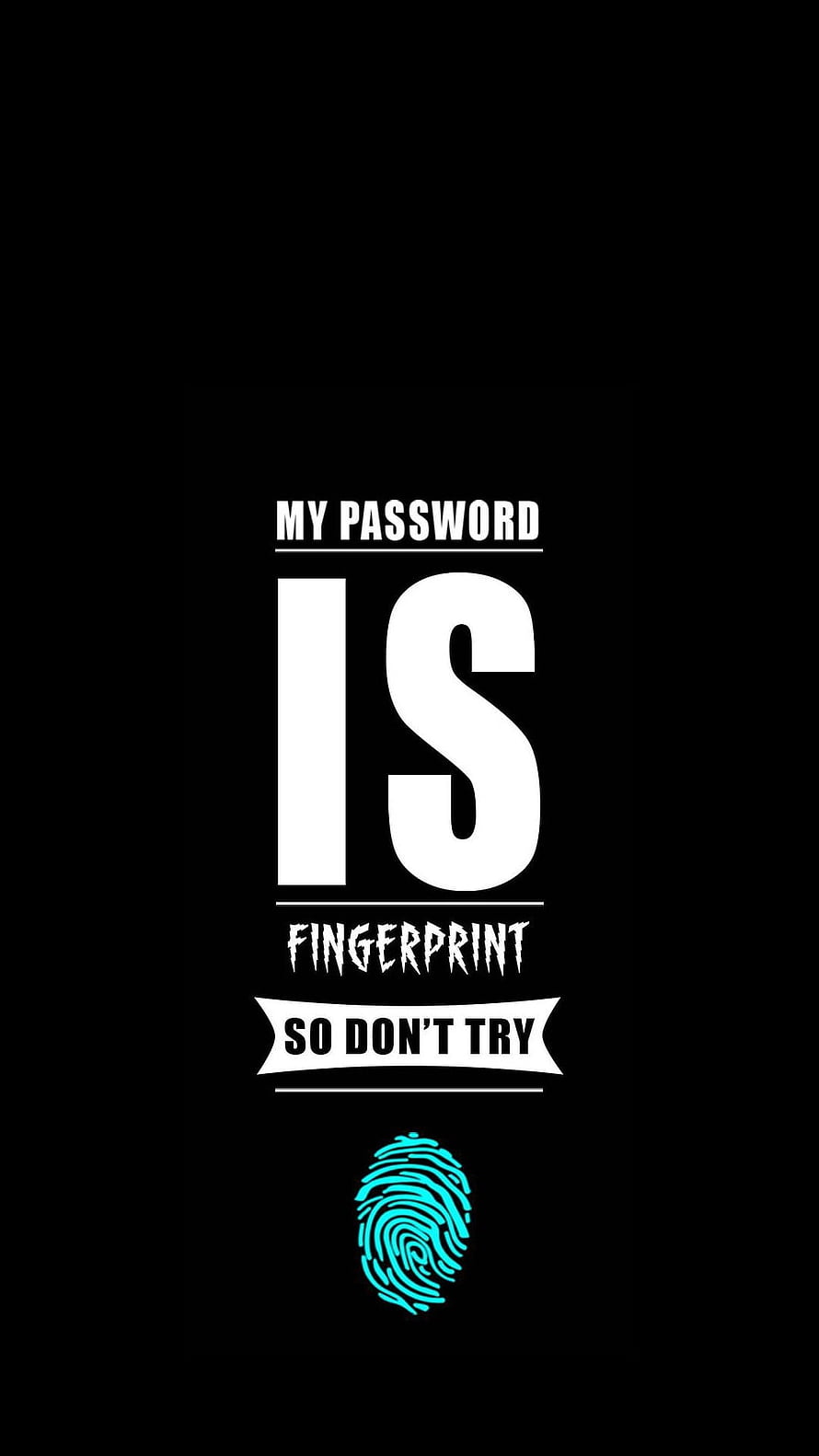 Minimalist Fingerprint Security Quote Graphic with Bold Typography on Black Background HD phone wallpaper