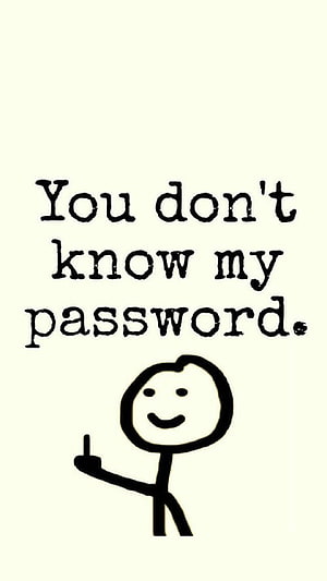 Funny Stick Figure Saying You Don't Know My Password Minimalist Quote HD phone wallpaper