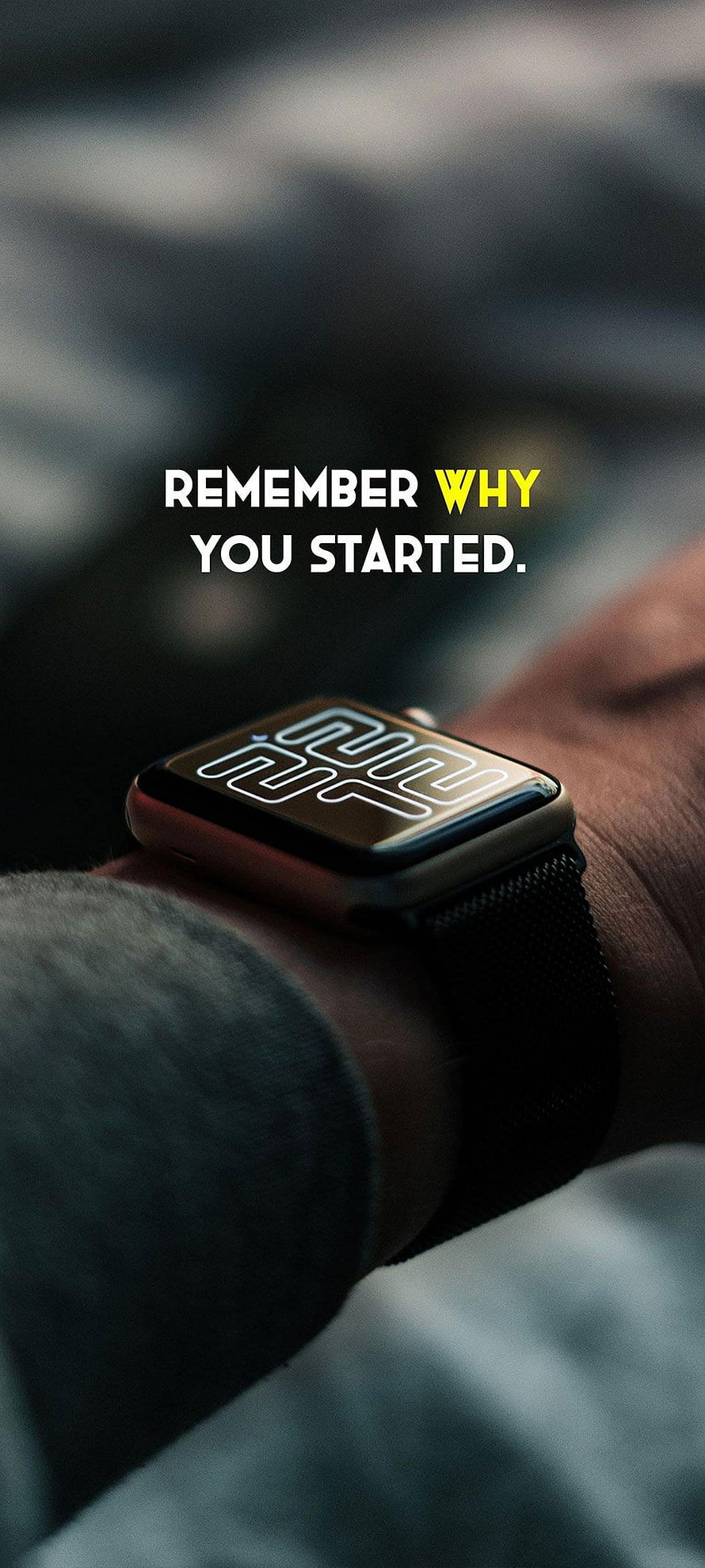 Apple Watch on Wrist with Motivational Remember Why You Started Quote HD phone wallpaper