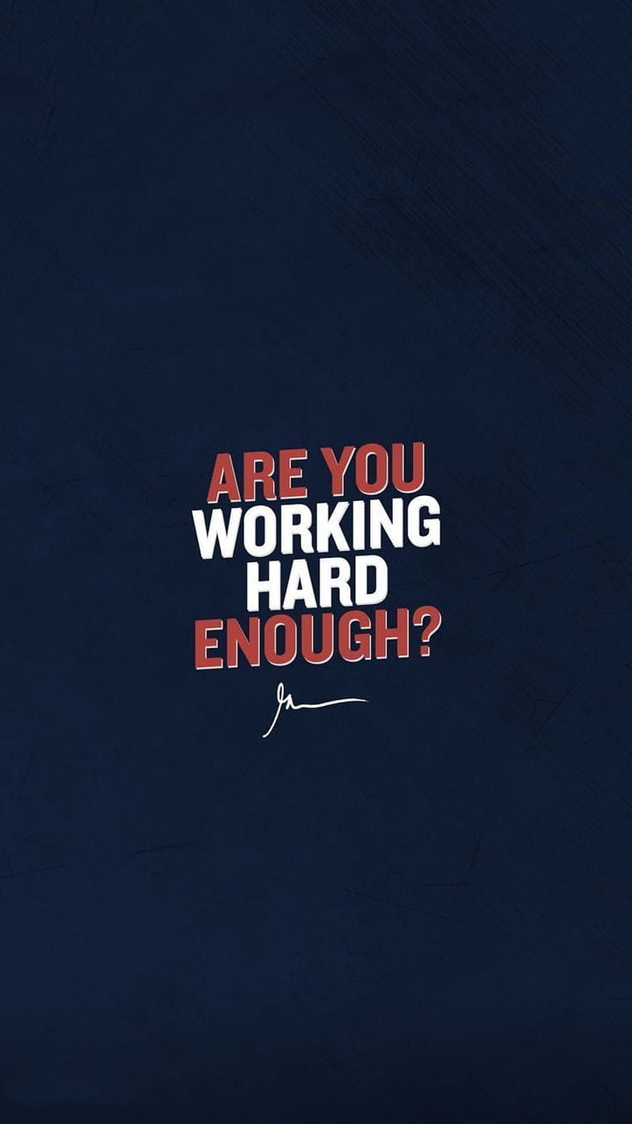 Motivational Quote Wallpaper: Are You Working Hard Enough? Dark Blue Background HD phone wallpaper
