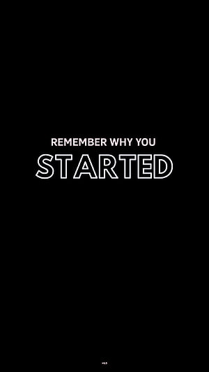 Remember Why You Started Motivational Quote Black Background HD phone wallpaper