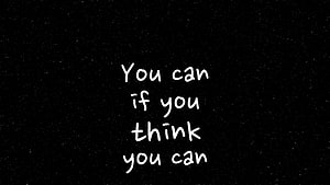 You Can If You Think You Can Motivational Quote On Black Starry Background HD wallpaper