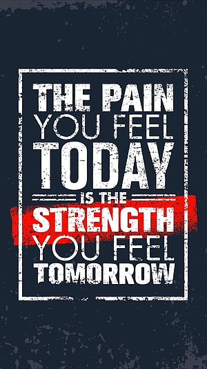 Motivational Gym Quote Wallpaper: The Pain You Feel Today Is The Strength You Feel Tomorrow HD phone wallpaper