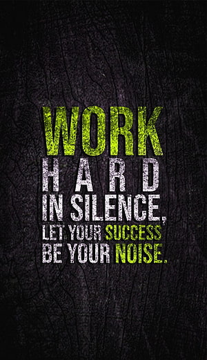 Work Hard In Silence Let Your Success Be Your Noise Motivational Quote Wallpaper HD phone wallpaper
