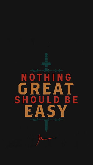 Nothing Great Should Be Easy Motivational Typography Art With Sword And Barbed Wire HD phone wallpaper