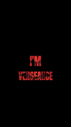 I'm Vengeance Red Text on Black Background Horror Style Wallpaper HD phone wallpaper