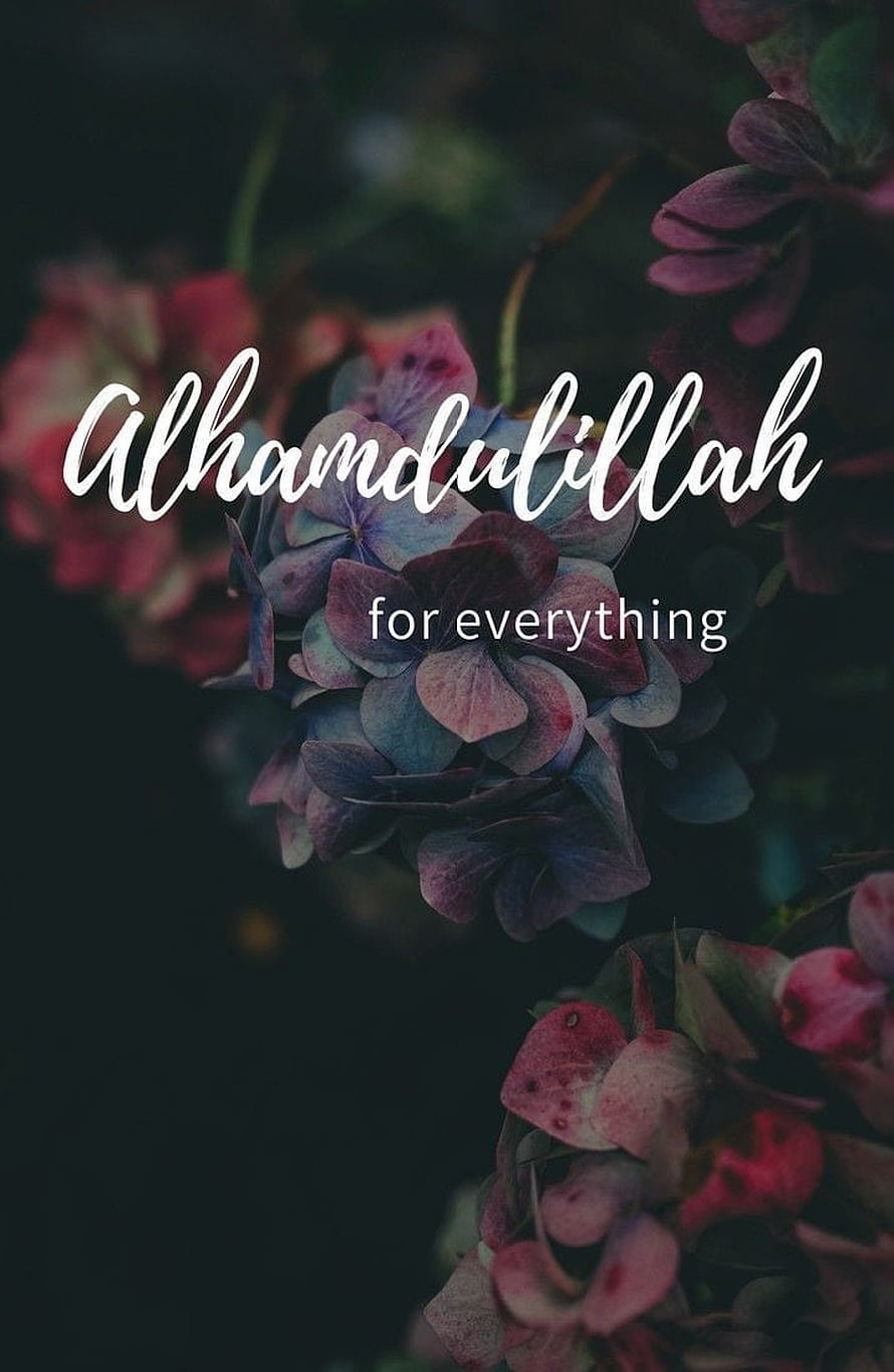 Alhamdulillah for Everything Islamic Quote on Dark Hydrangea Background HD phone wallpaper