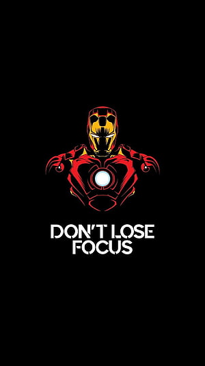 Iron Man Minimalist Armor Illustration with Motivational Focus Quote on Black Background, Don't Lose Focus. Marvel comics , Iron man , Iron man art, Iron Man Quotes HD phone wallpaper