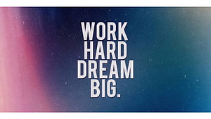Work Hard Dream Big Motivational Quote On Gradient Background HD wallpaper