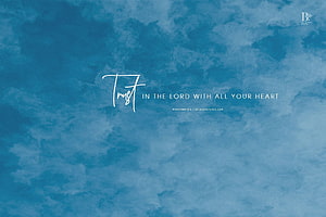 Trust in the Lord with All Your Heart Bible Verse on Blue Cloudy Sky HD wallpaper
