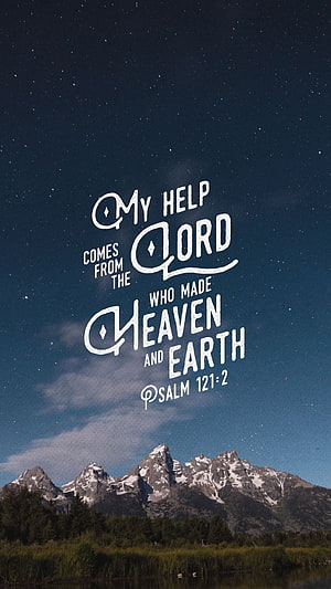 Psalm 121:2 Scripture Art with Snowy Mountain Peaks and Starry Night Sky HD phone wallpaper