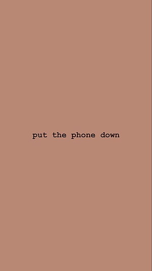 Minimalist Brown Background with Put The Phone Down Text for Digital Detox HD phone wallpaper