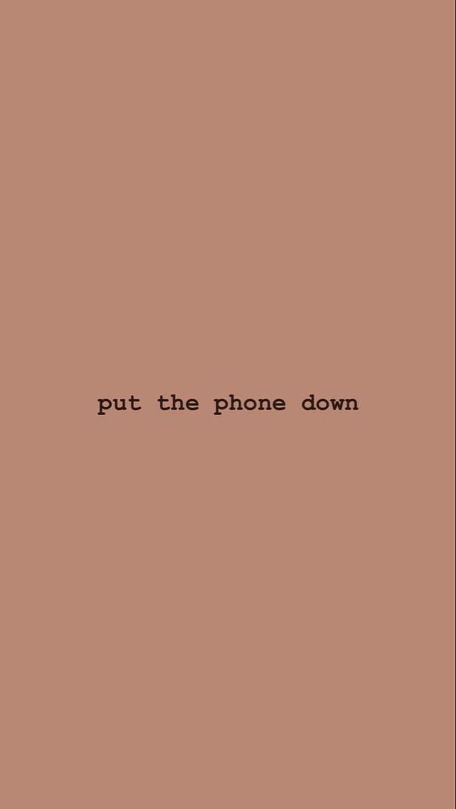 Minimalist Brown Background with Put The Phone Down Text for Digital Detox HD phone wallpaper
