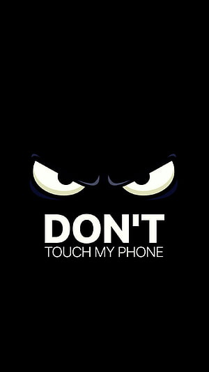 Angry Eyes Don't Touch My Phone Dark Minimalist Wallpaper HD phone wallpaper