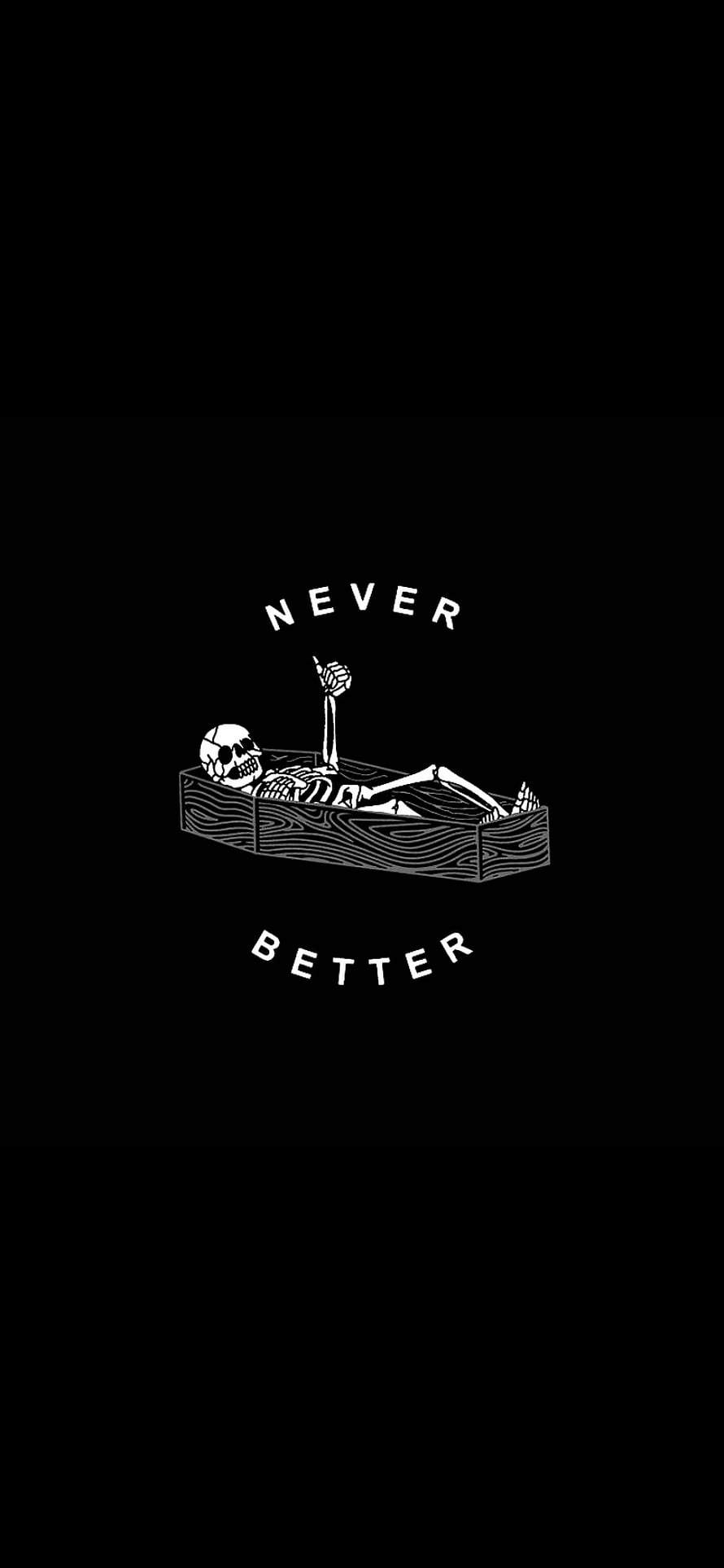 Black and White Skeleton in Coffin with Raised Fist and Never Better Text HD phone wallpaper