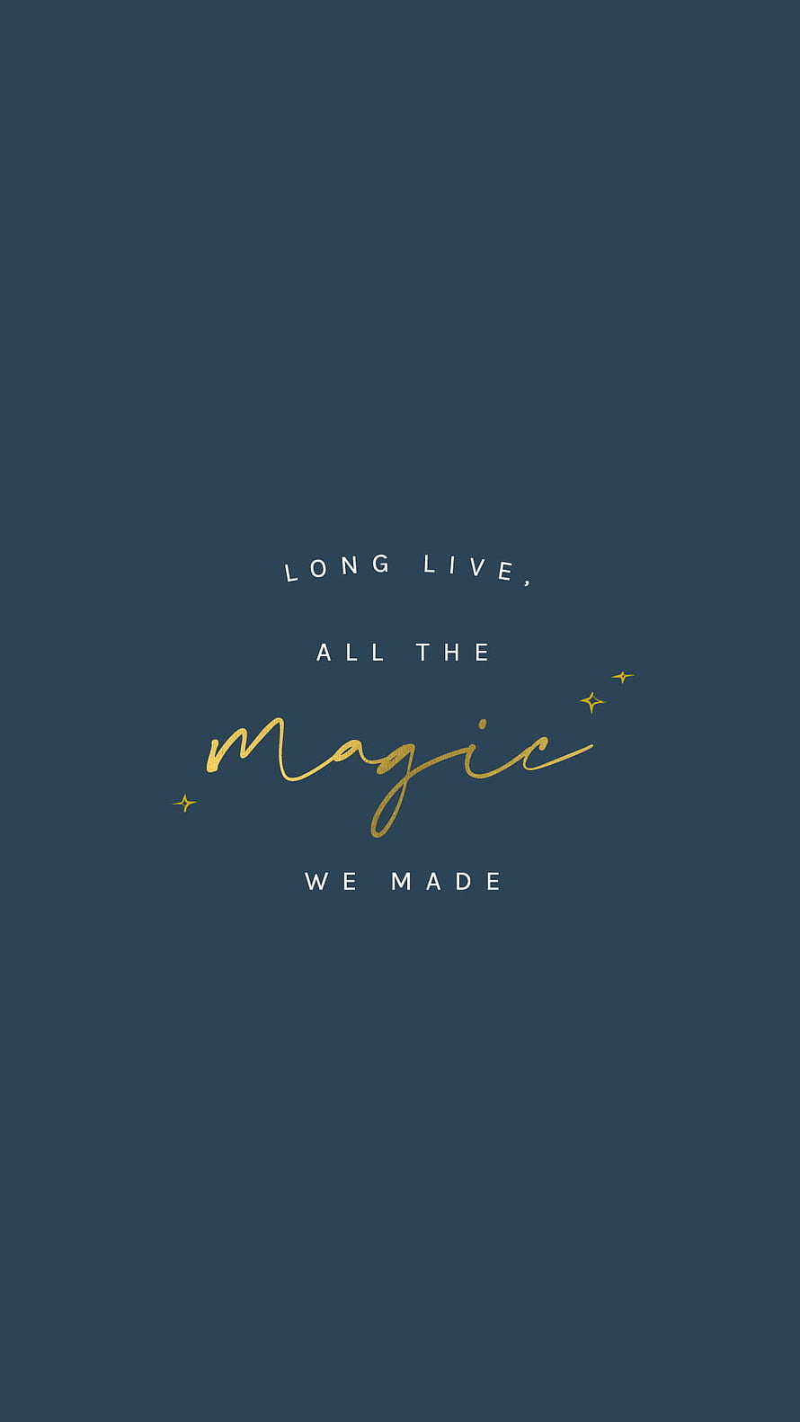 Long Live All The Magic We Made Quote on Dark Blue Background HD phone wallpaper
