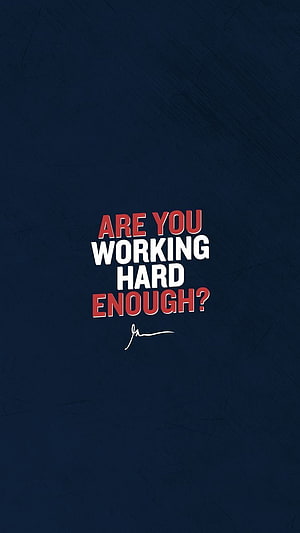 Are You Working Hard Enough Motivational Quote on Dark Blue Background HD phone wallpaper