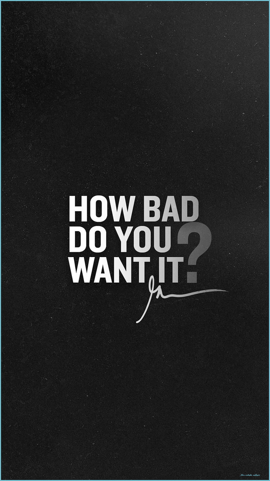 How Bad Do You Want It Motivational Quote on Dark Textured Background HD phone wallpaper