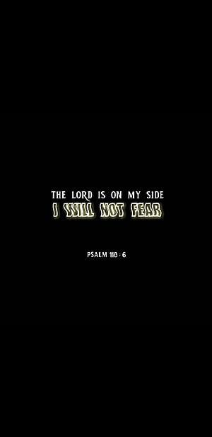 Psalm 118:6 Faith Quote on Black Background with Glowing Text HD phone wallpaper