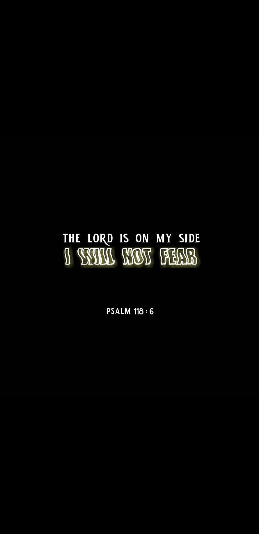 Psalm 118:6 Faith Quote on Black Background with Glowing Text HD phone wallpaper
