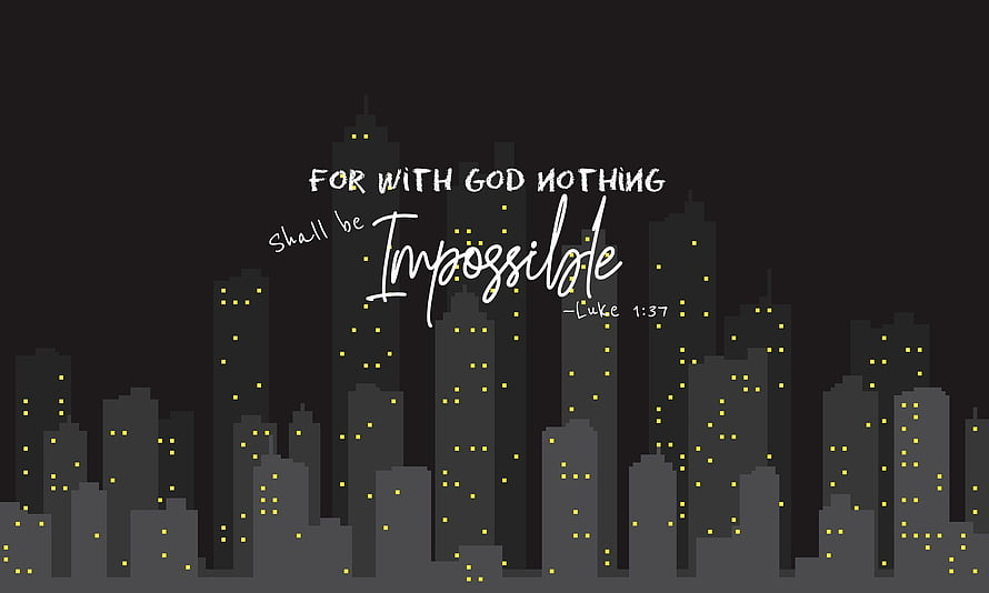For With God Nothing Shall Be Impossible Luke 1:37 City Skyline Quote HD wallpaper